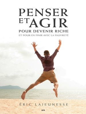 cover image of Penser et agir pour devenir riche